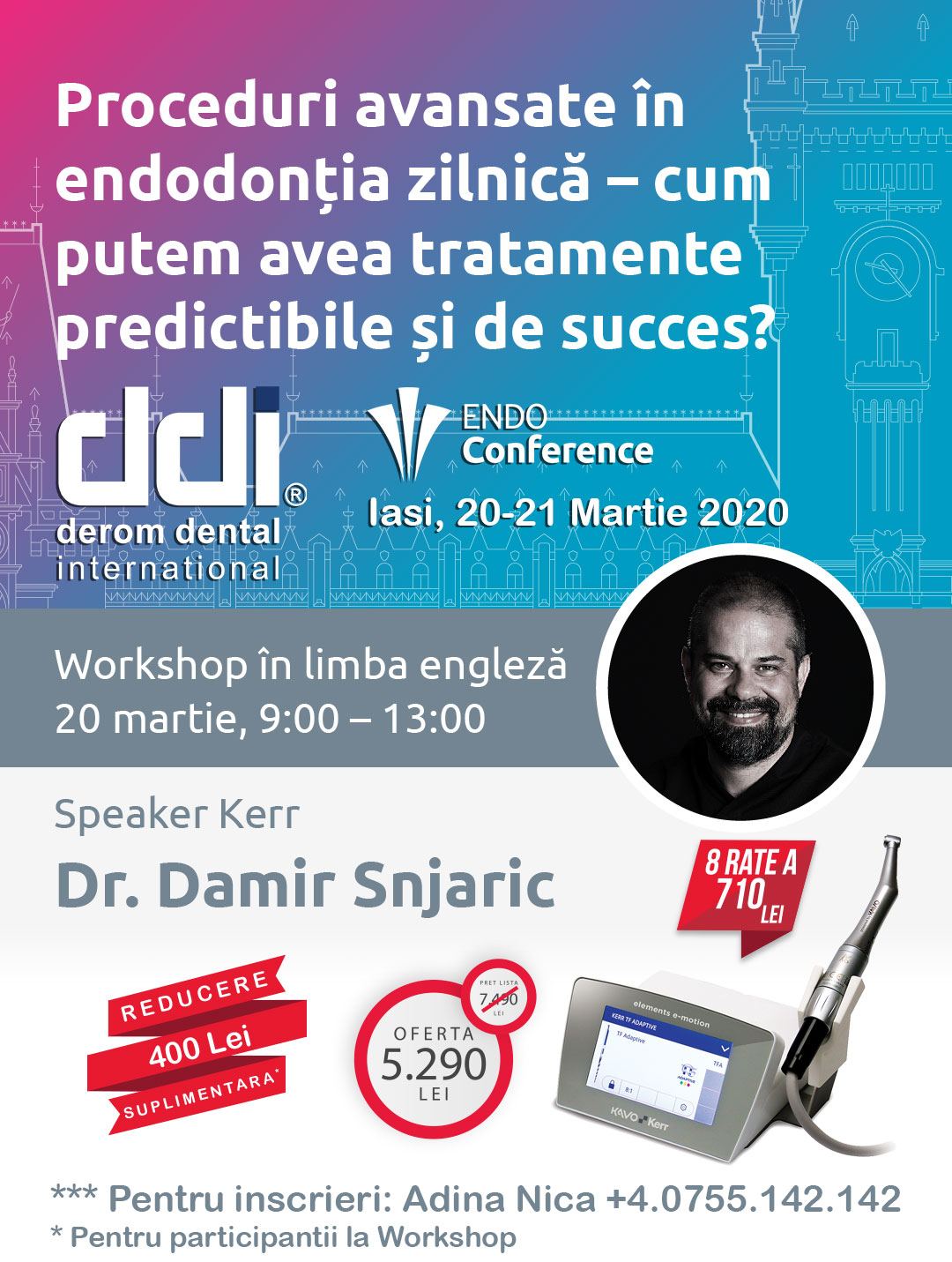 Conferinta Endo - Workshop - Proceduri Avansate In Endodontia Zilnica - Cum Putem Avea Tratamente Predictibile Si De Succes?