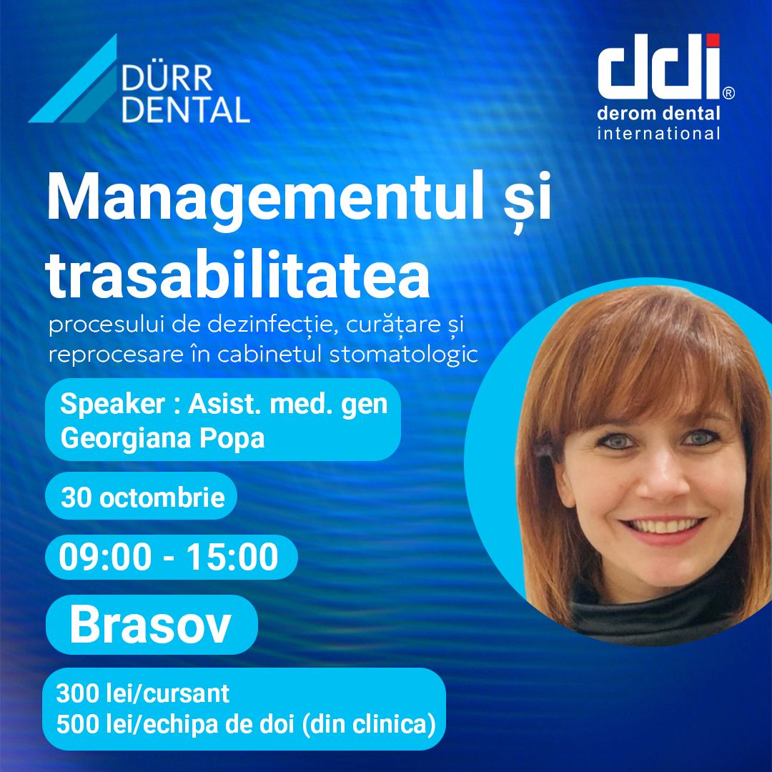 Managementul Și Trasabilitatea Procesului De Dezinfecție, Curățare Și Reprocesare În Cabinetul Stomatologic - Brasov 30 Octombrie
